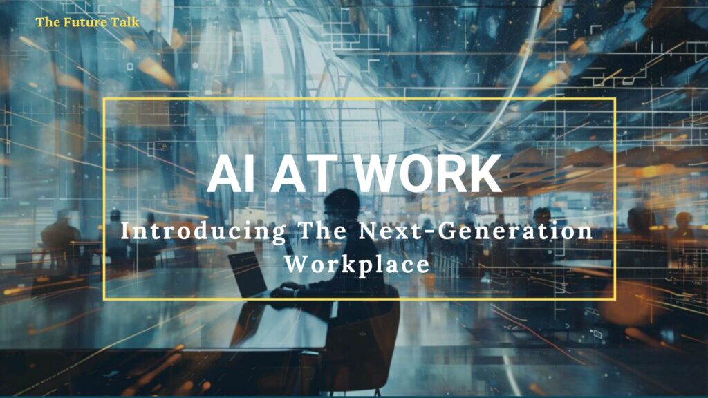 AI at Workplace_The Future Talk