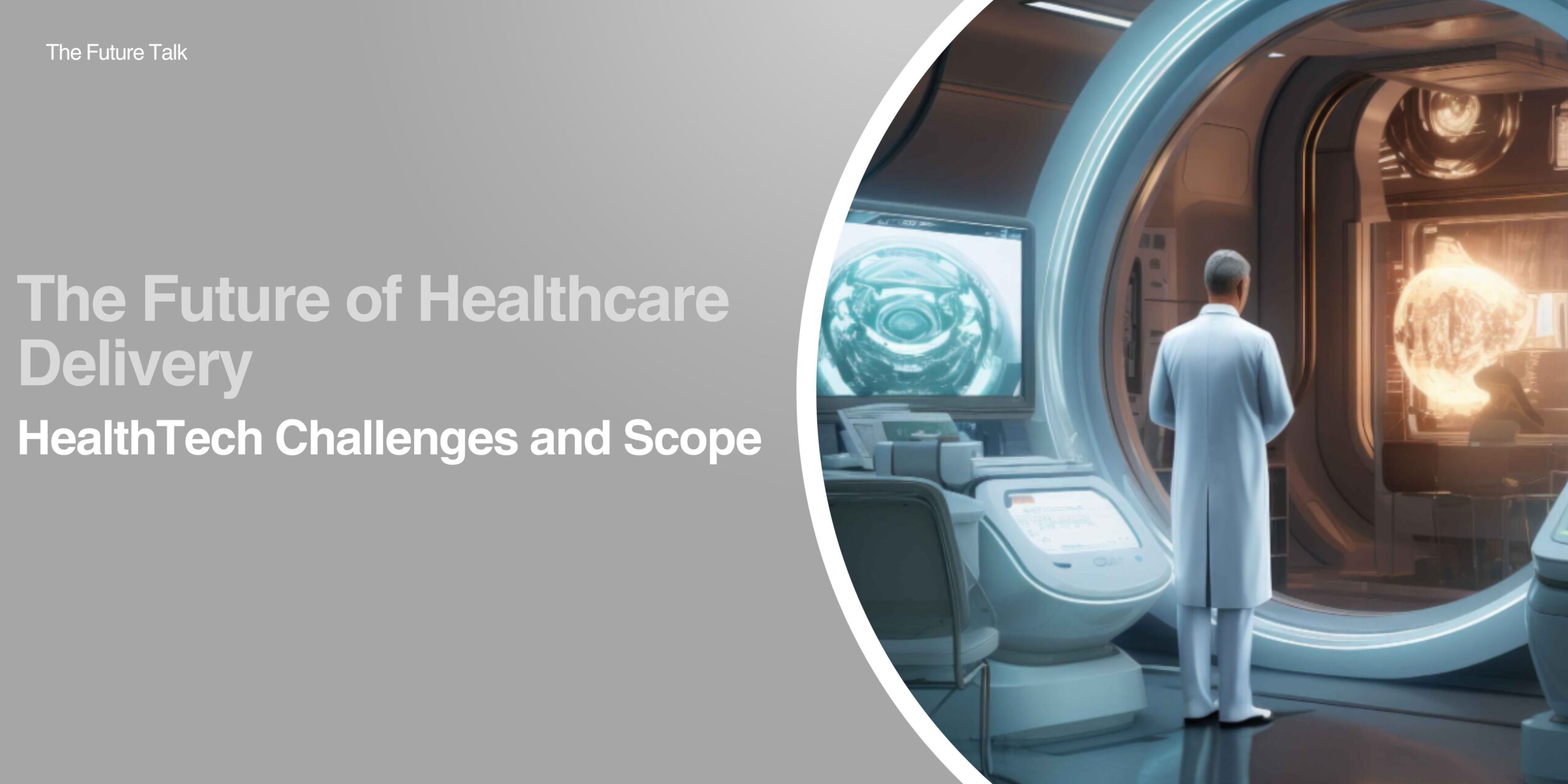 Future of Healthcare Delivery_The Future Talk