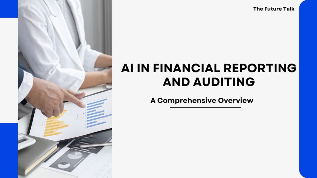 AI in Financial Reporting and Auditing_The Future Talk