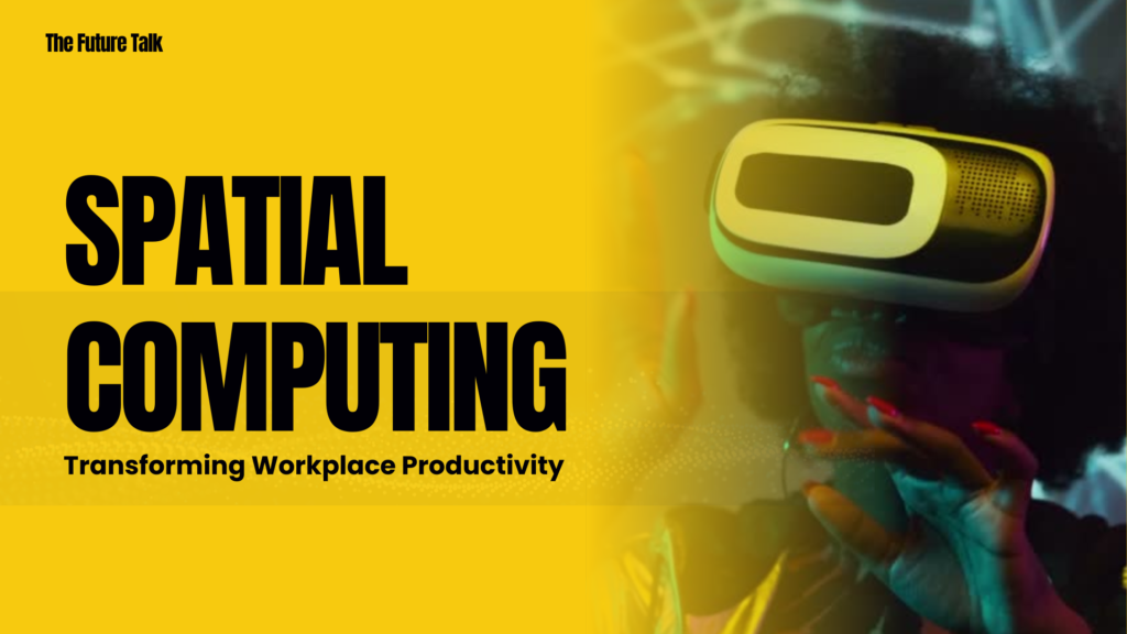 Spatial Computing_The Future Talk