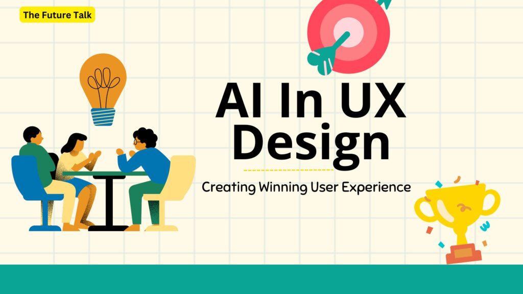 AI in UX Design_The Future Talk