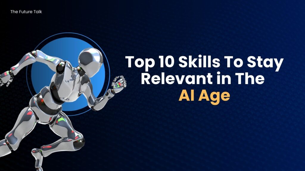 Top 10 AI Skills in 2025_The Future Talk