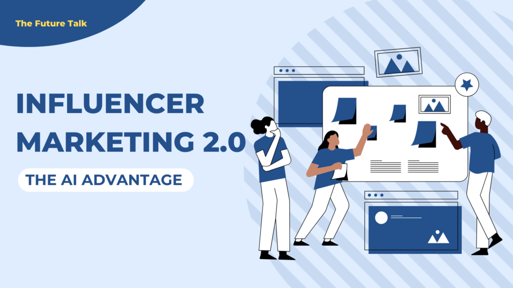 Influencer Marketing 2.0_The Future Talk