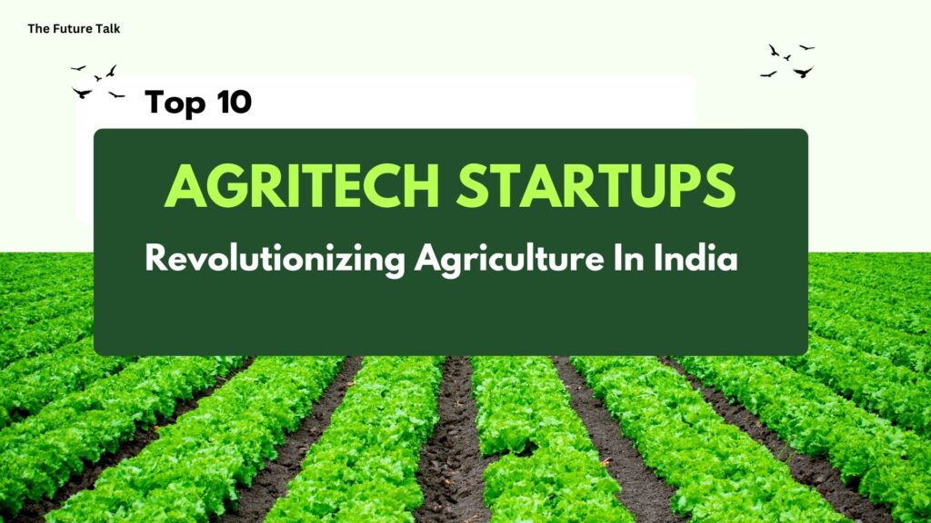 Agritech Startups in India_The Future Talk