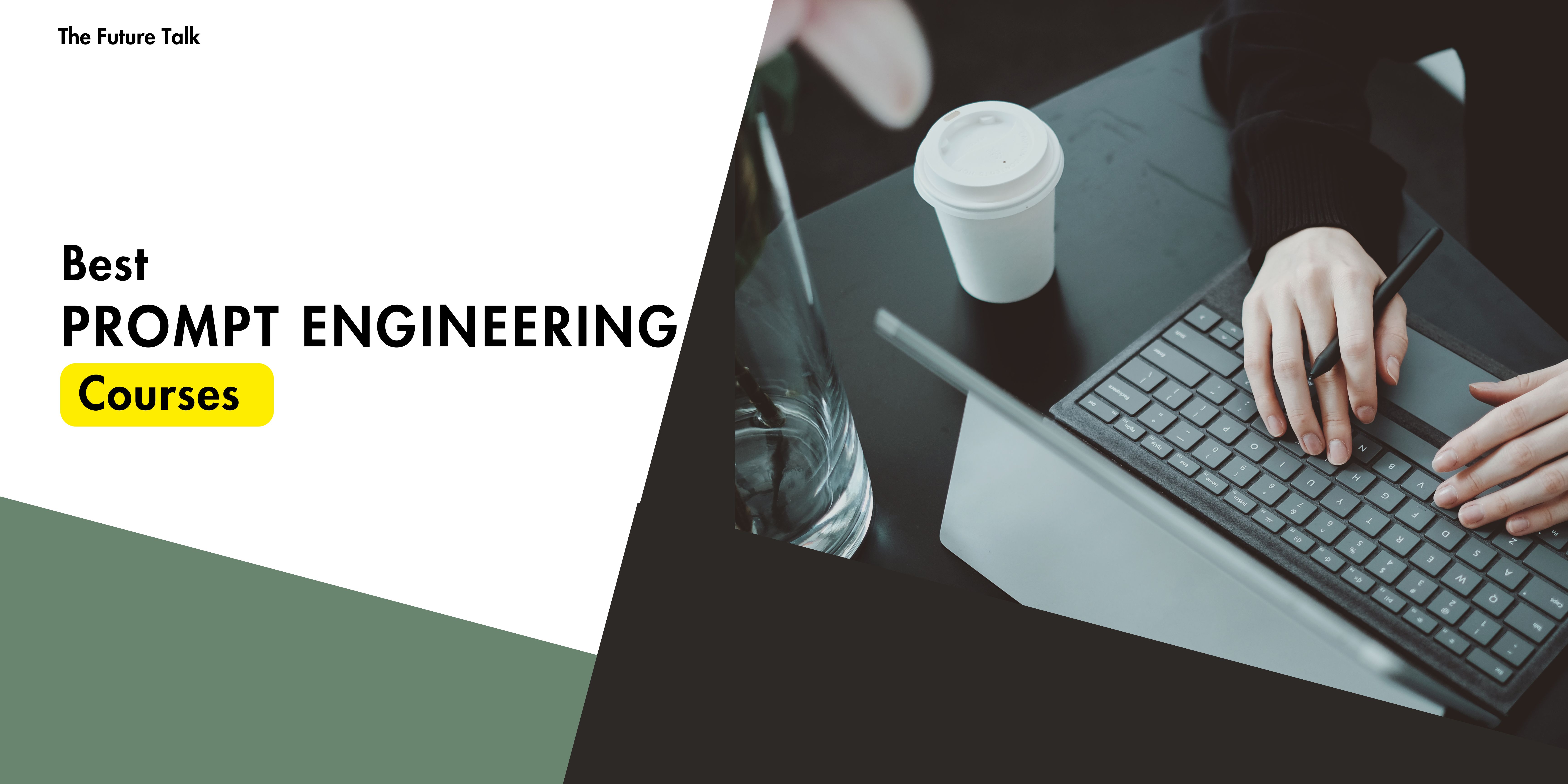 Prompt Engineering Courses In 2025_The Future Talk