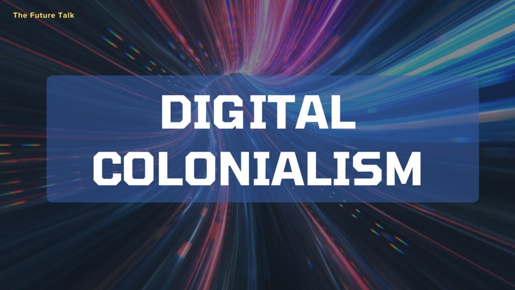 Digital Colonialism
