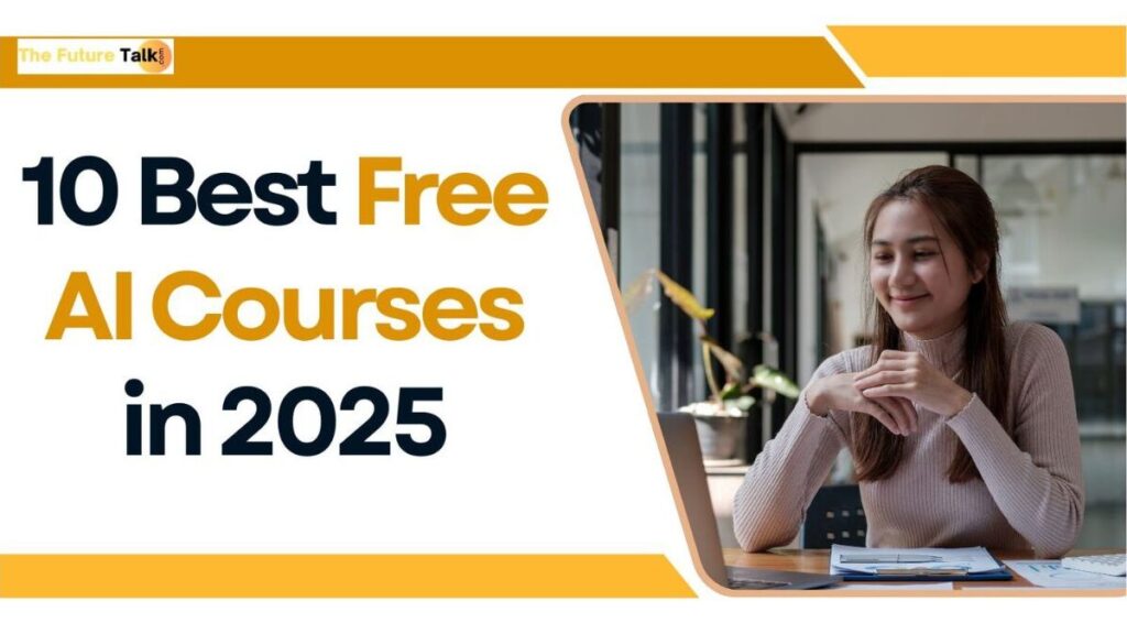 10 Best Free AI Courses in 2025