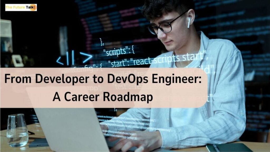 From Developer to DevOps Engineer: A Career Roadmap